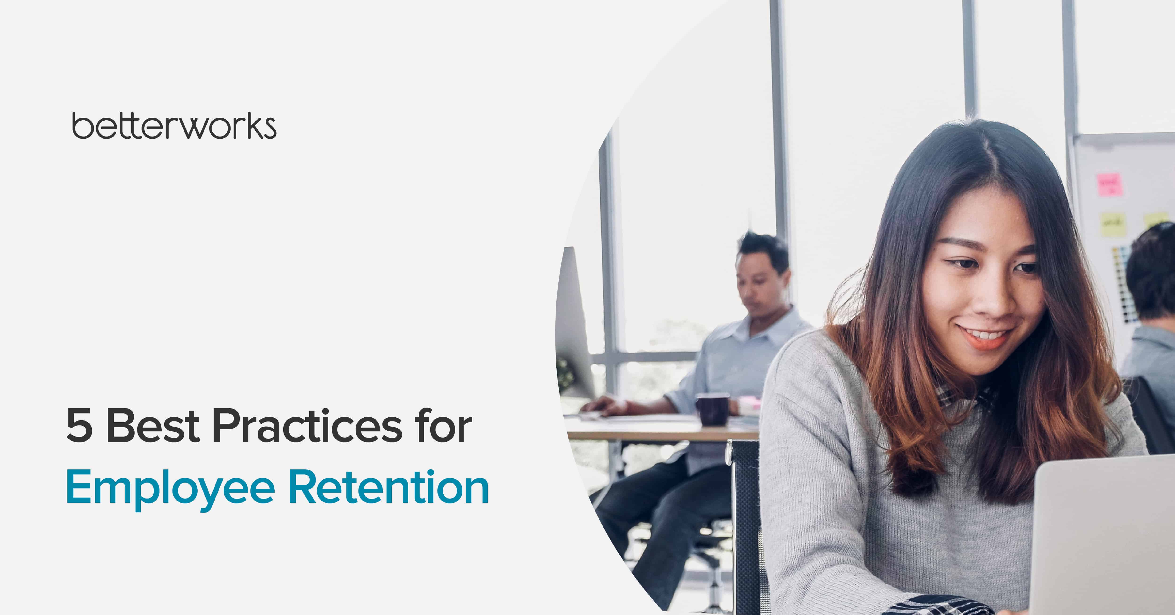 5 Best Practices for Employee Retention - Betterworks