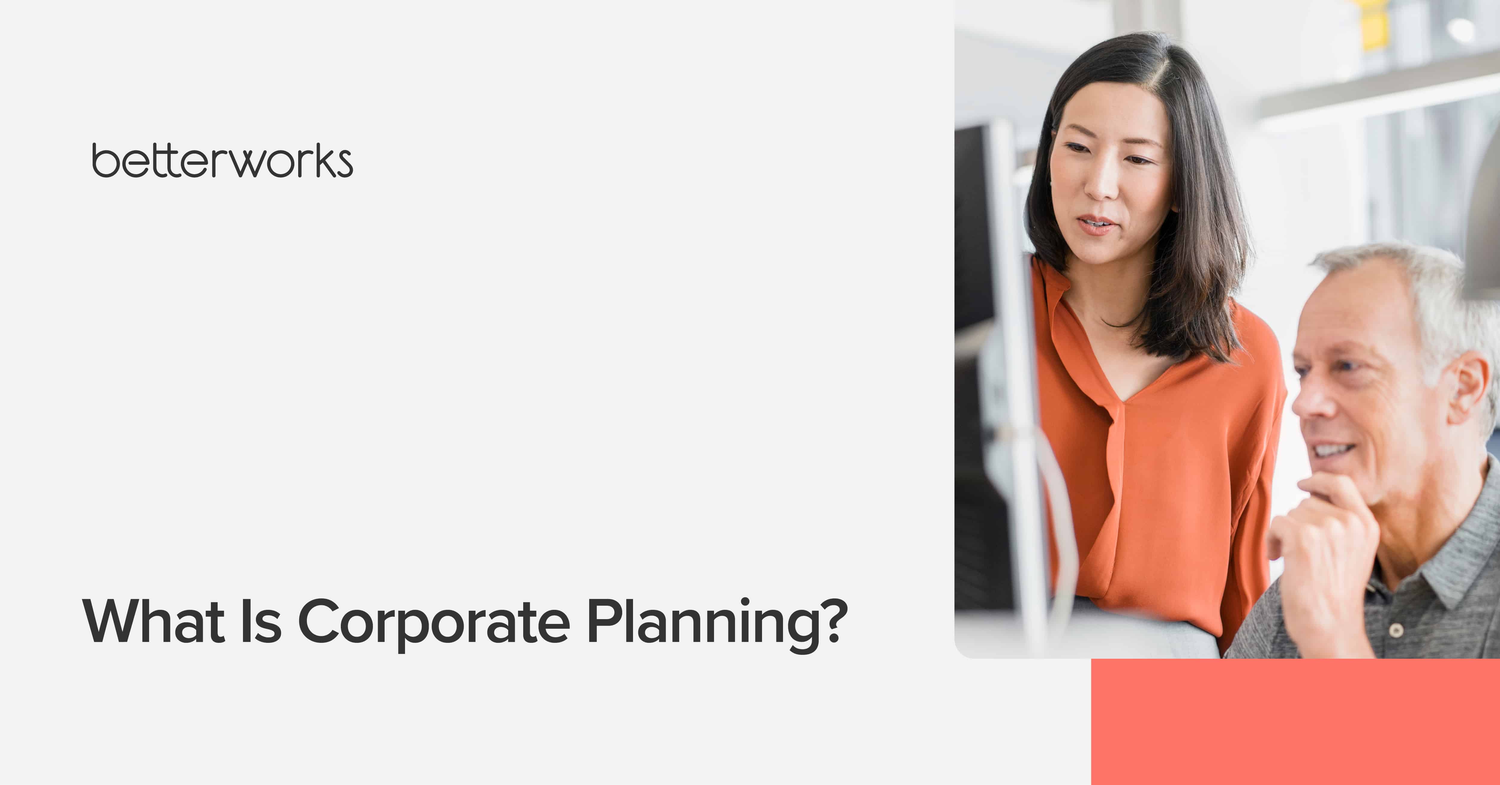 What Is Corporate Planning Betterworks