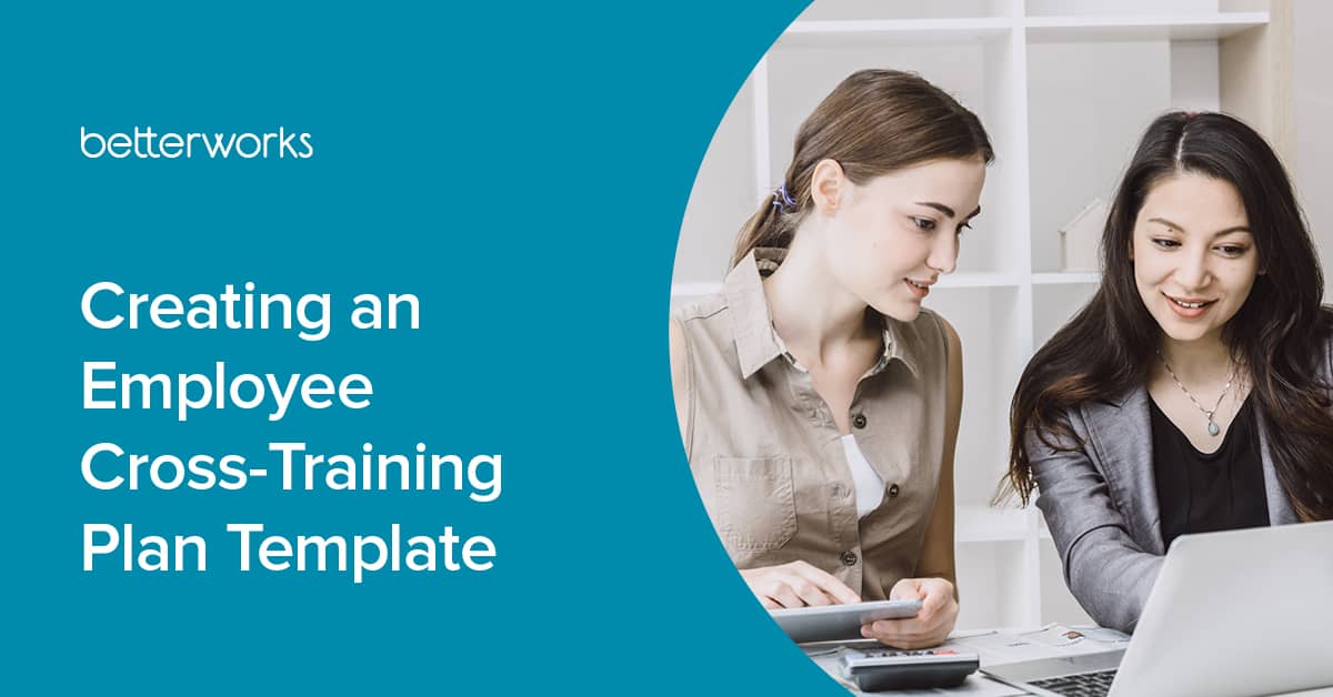 How to Create an Employee Cross-Training Plan Template - Betterworks