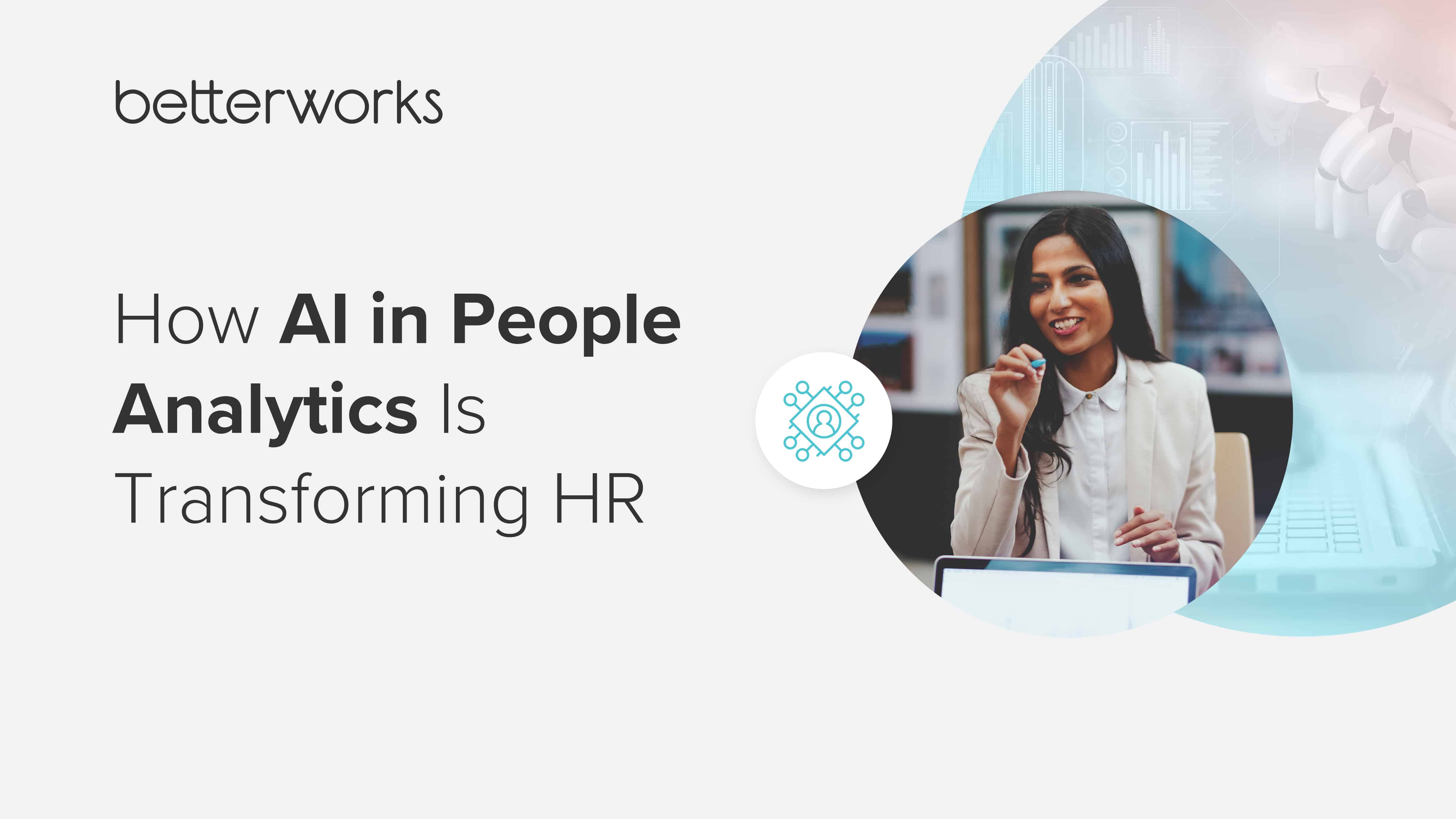 How HR Is Being Transformed By AI In People Analytics - Betterworks