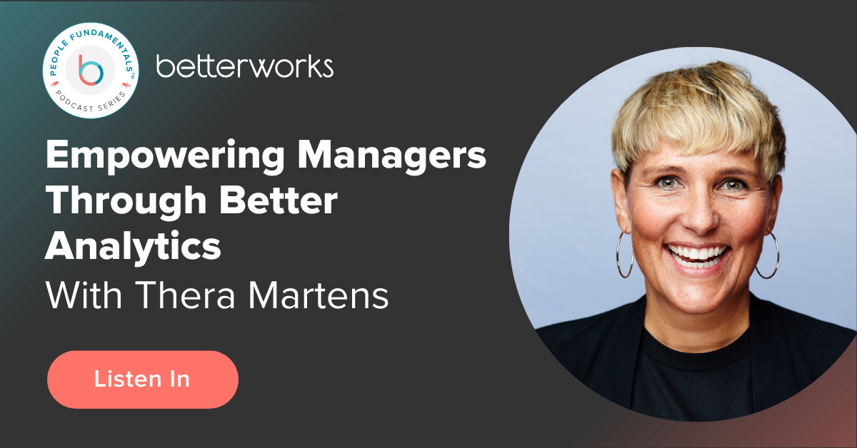 Empower Managers Through Data-Sharing With Thera Martens - Betterworks